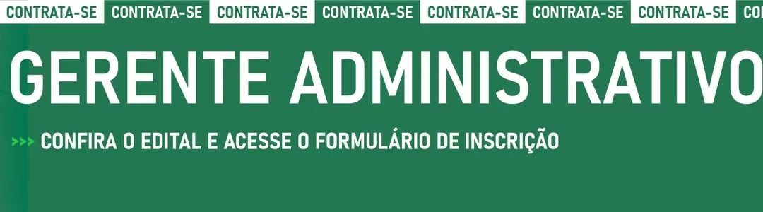 Fundação CENEP abre processo seletivo para contratação de Gerente Administrativo